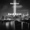 Nurkalyi - Onyx Bass - Single